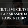 Ciltli ve Ciltsiz Kitap Arasındaki Fark Nedir?