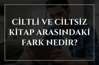 Ciltli ve Ciltsiz Kitap Arasındaki Fark Nedir?