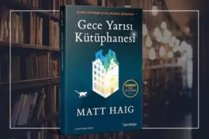 Kitap İncelemesi: Gece Yarısı Kütüphanesi – Matt Haig