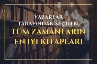 Yazarlar Tarafından Seçilen Tüm Zamanların En İyi Kitapları