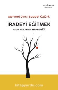 Mehmet Dinç, Saadet Öztürk «İradeyi Eğitmek» pdf indir