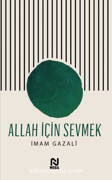 İmam Gazali «Allah İçin Sevmek» pdf indir