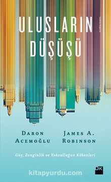 Daron Acemoğlu, James A. Robinson «Ulusların Düşüşü» pdf indir