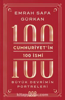 Emrah Safa Gürkan «Cumhuriyetin 100 İsmi» pdf indir