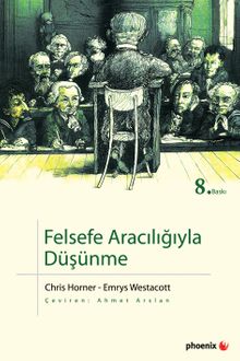 Chris Horner, Emrys Westacott «Felsefe Aracılığıyla Düşünme» pdf indir