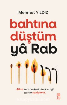 Mehmet Yıldız «Bahtına Düştüm Ya Rab» pdf indir