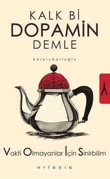Serkan Karaismailoğlu «Kalk Bi Dopamin Demle» pdf indir