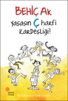 Behiç Ak «Yaşasın Ç Harfi Kardeşliği!» pdf indir