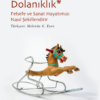 «Dolanıklık: Felsefe ve Sanat Hayatımızı Nasıl Şekillendirir» Alva Noë