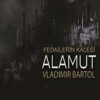 «Fedailerin Kalesi Alamut» Vladimir Bartol