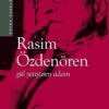 «Gül Yetiştiren Adam» Rasim Özdenören