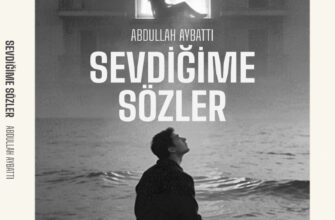 «Sevdiğime Sözler» Abdullah Aybattı