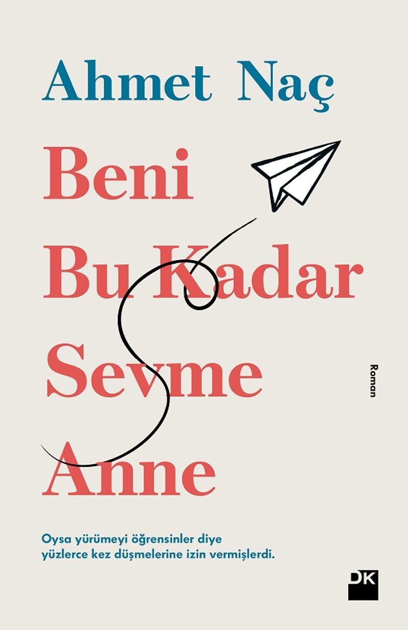 «Beni Bu Kadar Sevme Anne» Ahmet Naç pdf oku «Beni Bu Kadar Sevme Anne» Ahmet Naç pdf indir