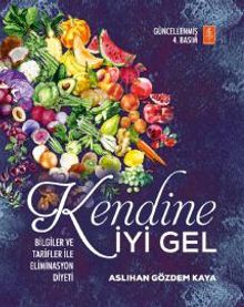 «Kendine İyi Gel:Bilgiler ve Tarifler ile Eliminasyon Diyeti» Aslıhan Gözdem Kaya pdf indir