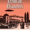 «Erzincan Efsaneleri» Ruhi Kara