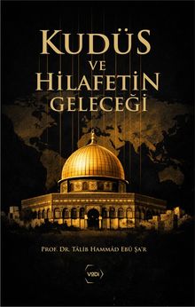 «Kudüs ve Hilafetin Geleceği» Tâlib Hammâd Ebû Şa'r pdf indir