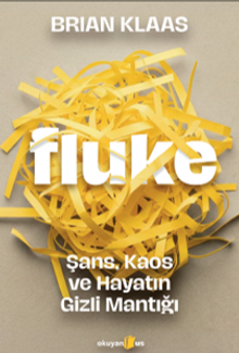 «Fluke: Şans, Kaos ve Hayatın Gizli Mantığı» Brian Klaas pdf indir