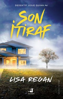 «Son İtiraf / Dedektif Josie Quinn 4» Lisa Regan pdf indir