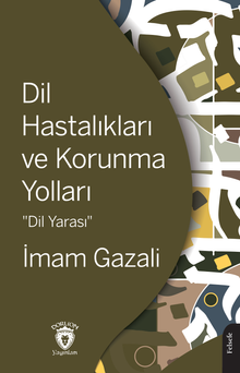 «Dil Hastalıkları ve Korunma Yolları (Dil Yarası)» İmam Gazali pdf indir