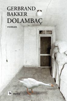 «Dolambaç» Gerbrand Bakker pdf indir