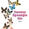 «Yaşamayı Öğrendiğim Gün» Laurent Gounelle