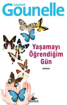 «Yaşamayı Öğrendiğim Gün» Laurent Gounelle pdf indir