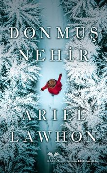 «Donmuş Nehir» Ariel Lawhon pdf indir