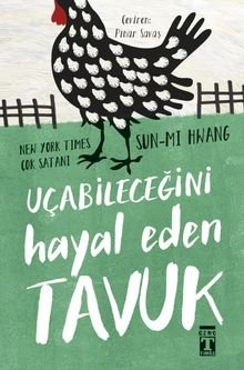 «Uçabileceğini Hayal Eden Tavuk» Sun-Mı Hwang pdf indir