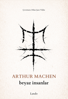«Beyaz İnsanlar» Arthur Machen pdf oku «Beyaz İnsanlar» Arthur Machen pdf indir