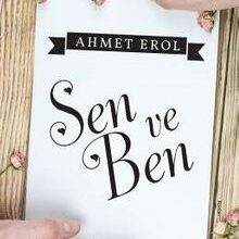 «Sen ve Ben» Ahmet Erol
