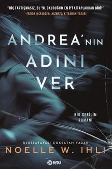 «Andrea’nın Adını Ver» Noelle West Ihli pdf indir