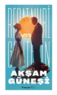 «Akşam Güneşi» Reşat Nuri Güntekin pdf indir