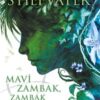 «Mavi Zambak, Zambak Mavisi» Maggie Stiefvater