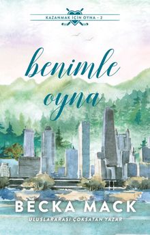 «Benimle Oyna» Becka Mack pdf indir