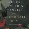«Küçük Şeylerin Tanrısı» Arundhati Roy
