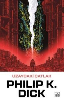 «Uzaydaki Çatlak» Philip K. Dick pdf indir