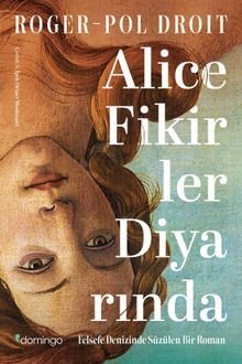 «Alice Fikirler Diyarında» Roger-Pol Droit pdf indir