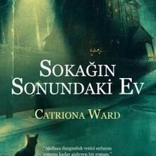 «Sokağın Sonundaki Ev» Catriona Ward