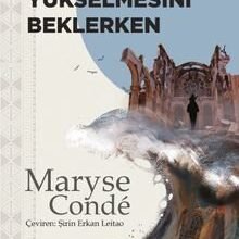 «Suların Yükselmesini Beklerken» Maryse Conde