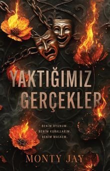 «Yaktığımız Gerçekler» Monty Jay pdf indir